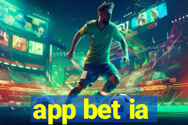 app bet ia